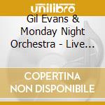 Gil Evans & Monday Night Orchestra - Live At Sweet Basil Vol.2 cd musicale di Gil Evans & Monday Night Orchestra