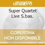 Super Quartet Live S.bas. cd musicale di MAL WALDRON/STEVE LA