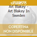 Art Blakey - Art Blakey In Sweden cd