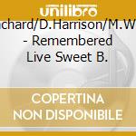 T.Blanchard/D.Harrison/M.Waldron - Remembered Live Sweet B. cd musicale di T.blanchard/d.harrison/m.waldr