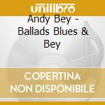 Andy Bey - Ballads Blues & Bey cd
