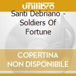 Santi Debriano - Soldiers Of Fortune