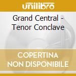 Grand Central - Tenor Conclave cd