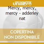 Mercy, mercy, mercy - adderley nat cd