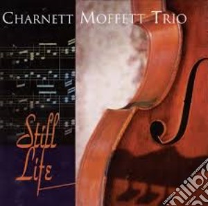 Charnett Moffett Trio - Still Life cd musicale di Charnett moffett trio