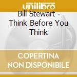 Bill Stewart - Think Before You Think cd