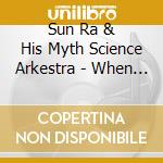 Sun Ra & His Myth Science Arkestra - When Angels Speak Of Love