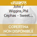 John / Wiggins,Phil Cephas - Sweet Bitter Blues cd musicale di John / Wiggins,Phil Cephas