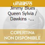 Jimmy Blues Queen Sylvia / Dawkins - Midnight Baby cd