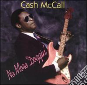 Cash Mccall - No More Doggin cd musicale di Cash Mccall