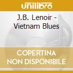 J.B. Lenoir - Vietnam Blues cd musicale di J.b. Lenoir