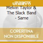 Melvin Taylor & The Slack Band - Same cd