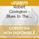 Robert Covington - Blues In The Night cd musicale di Covington Robert