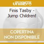 Finis Tasby - Jump Children!