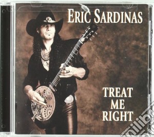 Eric Sardinas - Treat Me Right cd musicale di Eric Sardinas