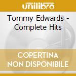 Tommy Edwards - Complete Hits cd musicale di Tommy Edwards