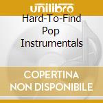 Hard-To-Find Pop Instrumentals cd