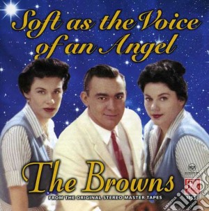 Soft as the voice of anangel cd musicale di Browns