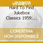 Hard To Find Jukebox Classics 1959: Teen Pop / Various