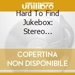 Hard To Find Jukebox: Stereo Explosion 2 / Va cd musicale