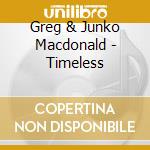 Greg & Junko Macdonald - Timeless cd