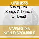 Sarcoptes - Songs & Dances Of Death cd