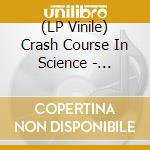 (LP Vinile) Crash Course In Science - Signals From Pier Thirteen vinile