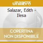 Salazar, Edith - Ilesa cd