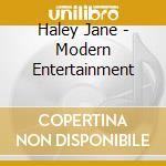 Haley Jane - Modern Entertainment cd musicale di Haley Jane