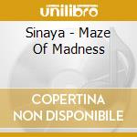 Sinaya - Maze Of Madness