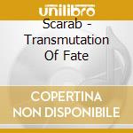 Scarab - Transmutation Of Fate cd