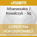 Athanassakis / Kowalczyk - Sq cd