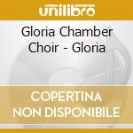 Gloria Chamber Choir - Gloria cd