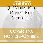 (LP Vinile) Milk Music - First Demo + 1 vinile
