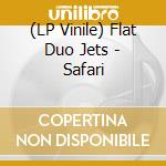 (LP Vinile) Flat Duo Jets - Safari vinile