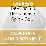 Del-Tino'S & Hesitations / Split - Go Go Go To Surfin School cd
