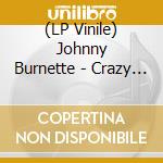 (LP Vinile) Johnny Burnette - Crazy Date (R&R Demos Vol. 1) vinile