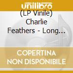 (LP Vinile) Charlie Feathers - Long Time Ago lp vinile di Charlie Feathers