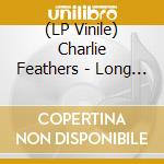 (LP Vinile) Charlie Feathers - Long Time Ago vinile