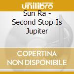 Sun Ra - Second Stop Is Jupiter cd