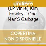 (LP Vinile) Kim Fowley - One Man'S Garbage lp vinile di Kim Fowley