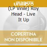 (LP Vinile) Roy Head - Live It Up vinile