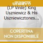 (LP Vinile) King Uszniewicz & His Uszniewicztones - Battle Of The Bands vinile