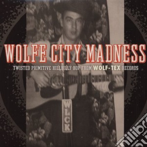 (LP Vinile) Wolfe City Madness / Various lp vinile