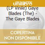 (LP Vinile) Gaye Blades (The) - The Gaye Blades vinile