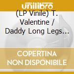 (LP Vinile) T. Valentine / Daddy Long Legs - The Vampire lp vinile di T. Valentine / Daddy Long Legs