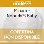 Miriam - Nobody'S Baby cd