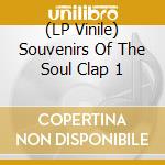 (LP Vinile) Souvenirs Of The Soul Clap 1 vinile