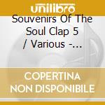 Souvenirs Of The Soul Clap 5 / Various - Souvenirs Of The Soul Clap 5 / Various