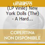 (LP Vinile) New York Dolls (The) - A Hard Night'S Day lp vinile di New York Dolls (The)